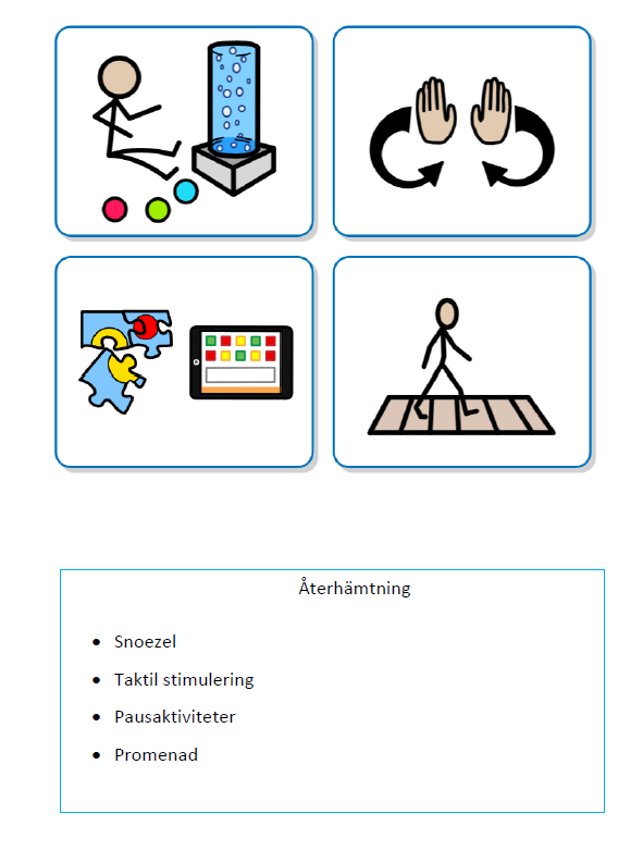 Återhämtnings aktiviteter. Snoezel, Taktil stimulering, Paus aktiviteter, Promenad